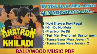 KHATRON KE KHILADI 1988 HINDI ||MP3 MUSIC PDF || LAXMIKANT PYARELAL || ANAND BAKSHI ||