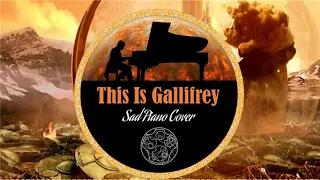 This Is Gallifrey - Sad Piano Cover | Doctor Who |
