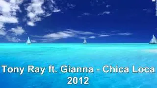 Tony Ray ft. Gianna - Chica Loca 2012