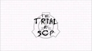 The Trial of SCP