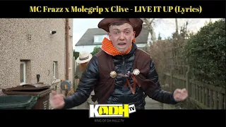 MC Frazz x Molegrip x Clive - LIVE IT UP (Lyrics)