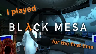 Playing Black Mesa for the first time