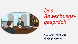 Das Bewerbungsgespräch - So verhälst du dich richtig - Arbeiten in Deutschland  (Beruf B2 / C1 / C2)