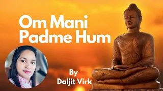 Om Mani Padme Hum | Om Mani Padme hum by Daljit Virk  #ommanipadmehum #buddhist #healing #meditation