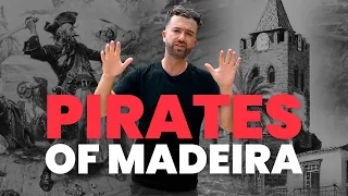 Beware the PIRATES in MADEIRA! (and Tourist TRAPS)