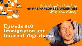 AP Preparedness Episode #10 | Immigration and Internal Migrations