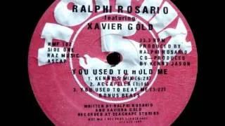 Ralphi Rosario Featuring Xavier Gold* ‎-- You Used To Hold Me