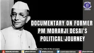 Documentary on Former PM Morarji Desai's political journey