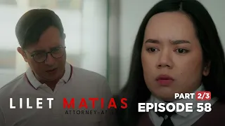 Lilet Matias, Attorney-At-Law: Which side will Lilet take? (Full Episode 58 - Part 2/3)