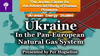 Per Hogselius: Ukraine in the Pan European Natural Gas System