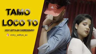 Tamo loco to | Mark B - Tamo Loco To | vicky Aditya #AV Choreography