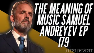 JP New Politics - The Meaning of Music Samuel Andreyev EP 179 - Jordan Peterson 2023