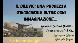 Il diluvio: una prodezza d'ingegneria oltre ogni immaginazione...