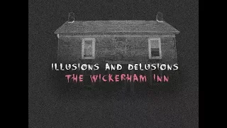 Illusions And Delusions: Episode Eleven - The Wickerham Inn