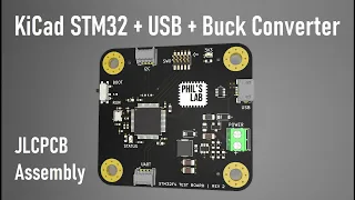 KiCad STM32 + USB + Buck Converter PCB Design and JLCPCB Assembly (Update) - Phil's Lab #11