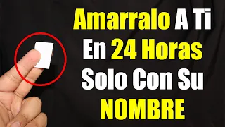 Sin Materiales 😱 | AMARRE DE AMOR SOLO CON SU NOMBRE MUY PODEROSO EN 24 HORAS