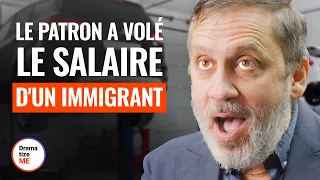 LE PATRON A VOLÉ LE SALAIRE DE L'IMMIGRANT | @DramatizeMeFrance