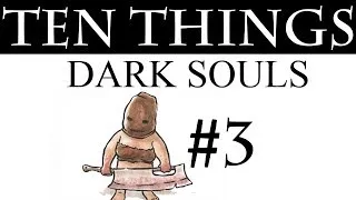 The Third 10 Things You Didn't Know About Dark Souls!