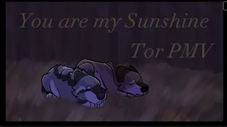 You Are My Sunshine - OC PMV - Tor