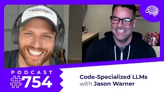 754: A Code-Specialized LLM Will Realize AGI — with Jason Warner