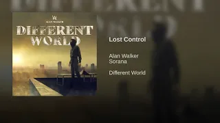 Lost Control - Alan Walker(ft. Sorana) (1-10 hours)