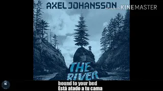Axel johansson - The River • Alan Walker