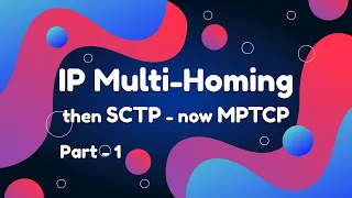 x270 IP Multi-homing | whatever happened to SCTP and now MPTCP - Part 1 #networking #trending #mptcp