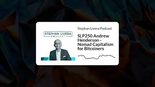 SLP250 Andrew Andrew Henderson   Nomad Capitalism for Bitcoiners