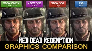 Red Dead Redemption 4K Graphics Comparison - Xbox One X 4K Enhanced / Xbox One / PS3 / Xbox 360