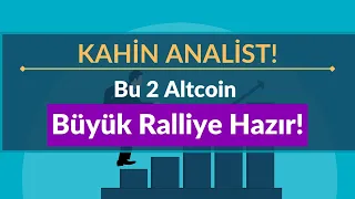 KAHİN ANALİST: Bu 2 Altcoin Büyük Ralliye Hazır!