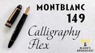 Montblanc Meisterstuck 149 Calligraphy Flex Nib Fountain Pen Review