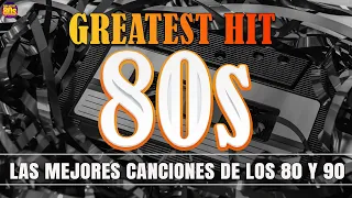 Las Mejores Canciones De Los 80 y 90 - 1980s Retro Music Hits -  Retro Mix 1980s En Inglés