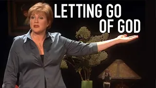 Letting Go Of God