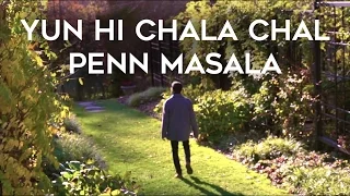 Yun Hi Chala Chal - Penn Masala
