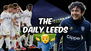 THE DAILY LEEDS | U23'S SHINE, BUT WHERE IS POVEDA? 🤷🏼‍♂️