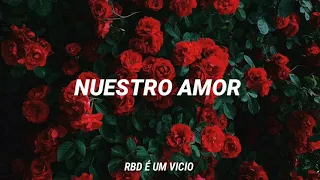 RBD Nuestro Amor- Tradução [PT-BR/Lyrics]