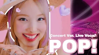 POP! Nayeon (Concert Ver. Live Vocal)