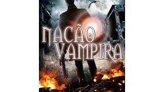 Nação Vampira - Dublado HD (Suspense/Terror/Vampiro)