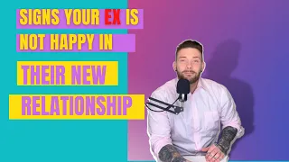 Signs Your Ex Is Not Happy In Their New Relationship