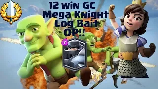 12 Wins in Grand Challenge with Mega Knight Log Bait Deck!