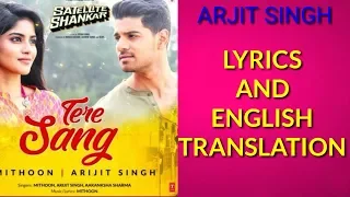 LYRICS): TERE SANG |ARJIT S, AAKANSHA S, FT. MITHOON| SOORAJ, MEGHA|SATELLITE SHANKAR| TRANSLATION