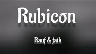 Rauf & Faik - Rubicon (English) Lyrics