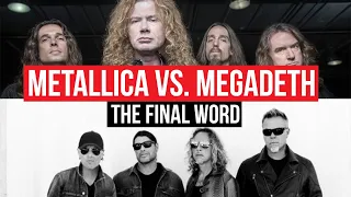 Metallica VS. Megadeth - The Final Word!