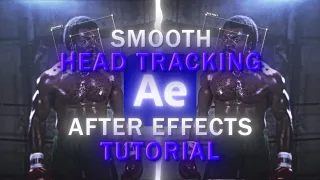 Smooth Head Tracking | AFTER EFFECTS TUTORIAL