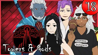 Towers & Gods Ep. 18 - Goodbye, Artlam