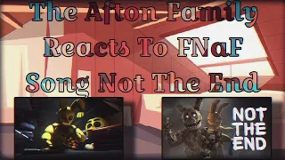 The Afton Family Reacts To FNaF Song Not The End By Jaze Cinema || Gacha club ||