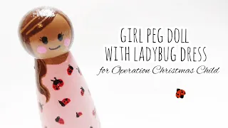 Paint with me! Girl Peg Doll with Ladybug Dress for Operation Christmas Child - #HeartPegs