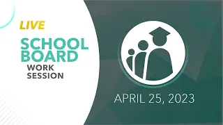 School Board Work Session | April 25, 2023