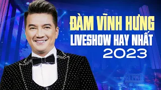 Đàm Vĩnh Hưng Liveshow Hay Nhất 2023 Nghe Mãi Mà Vẫn Không Chán | Quá Hay Quá Chất