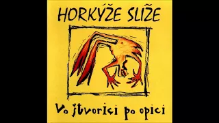 Horkýže Slíže - Vo Štvorici po Opici (celé album 1998)